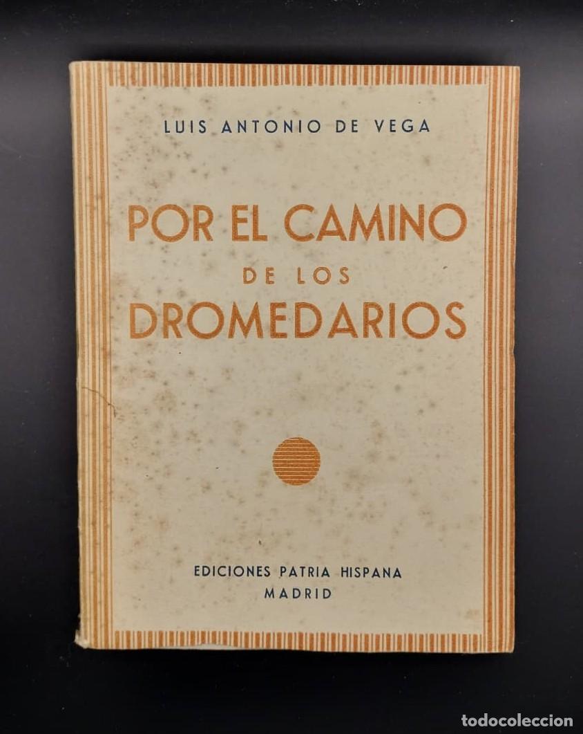 Libros de segunda mano: Por el camino de los dromedarios. Luis Antonio de Vega. 1940