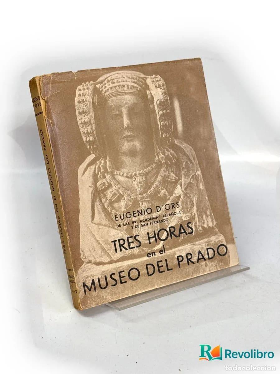 Libros de segunda mano: Tres horas en el Museo del Prado - Eugenio DOrs - Foto 1