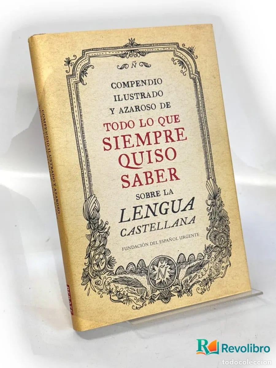 Libros de segunda mano: Compendio ilustrado y azaroso de todo lo que siempre quiso saber sobre la lengua castellana -