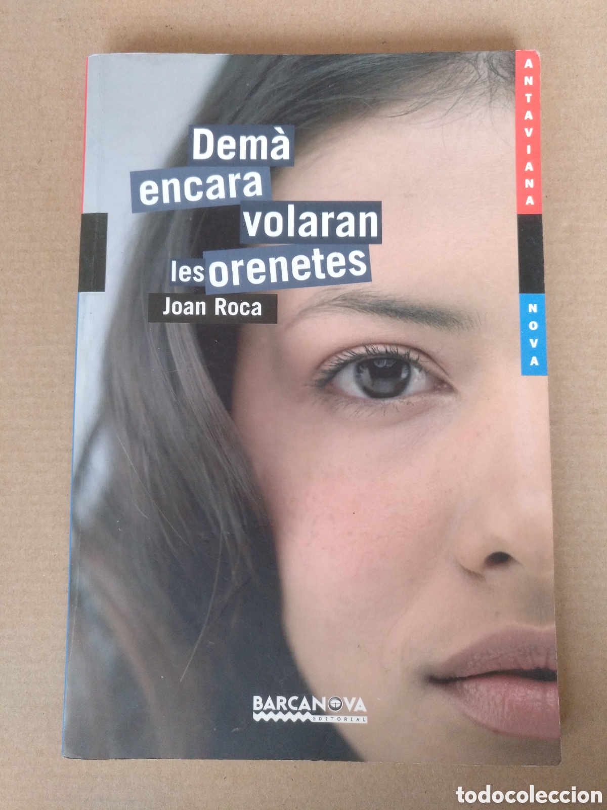 Libros de segunda mano: Dem&agrave; encara volaran les orenetes. Joan Roca. Antaviana nova 102. Barcanova editorial, 2007. Llibre