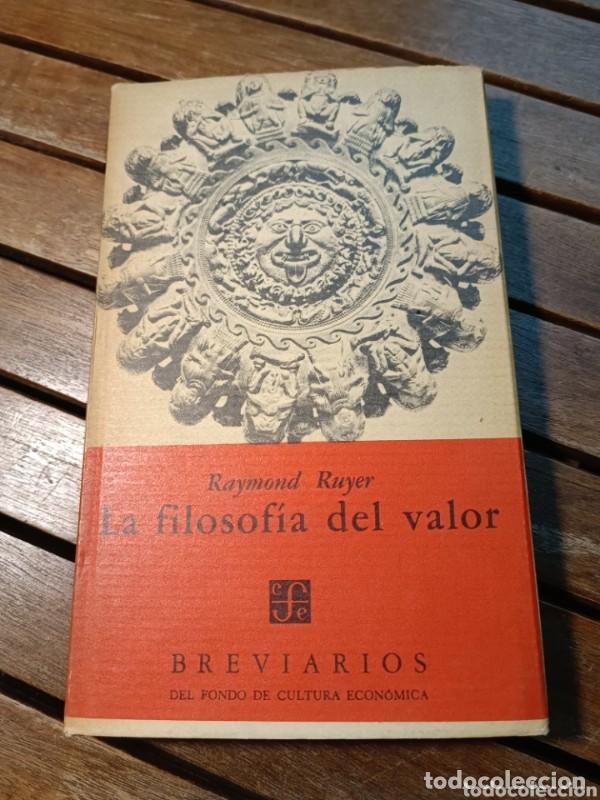 Libros de segunda mano: La filosof&iacute;a del valor - Raymond Ruyer - Fondo Cultura Economica - Breviarios, 208