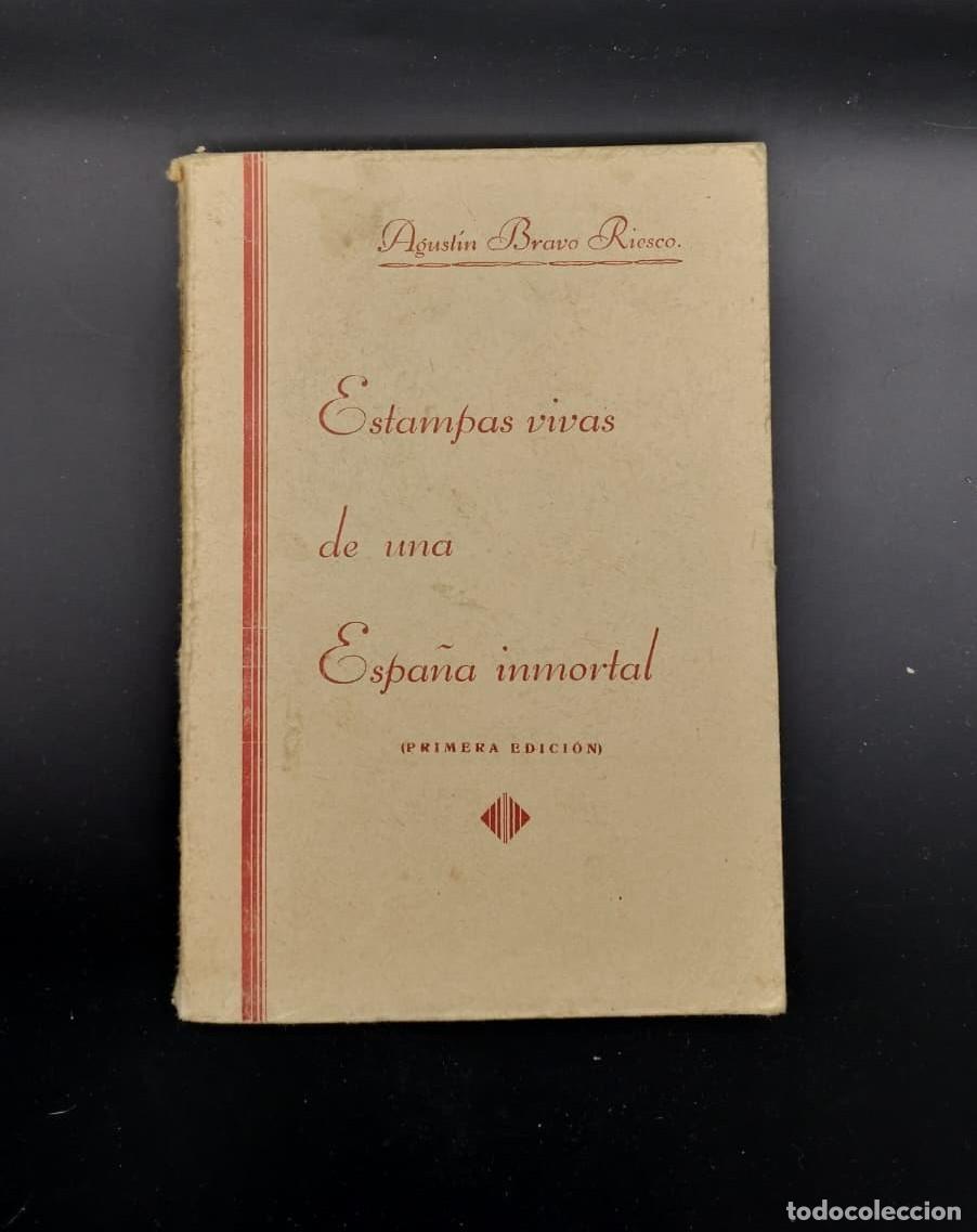 Libros de segunda mano: Estampas vivas de una Espa&ntilde;a inmortal. Primera edici&oacute;n. Agust&iacute;n Bravo Riesco.