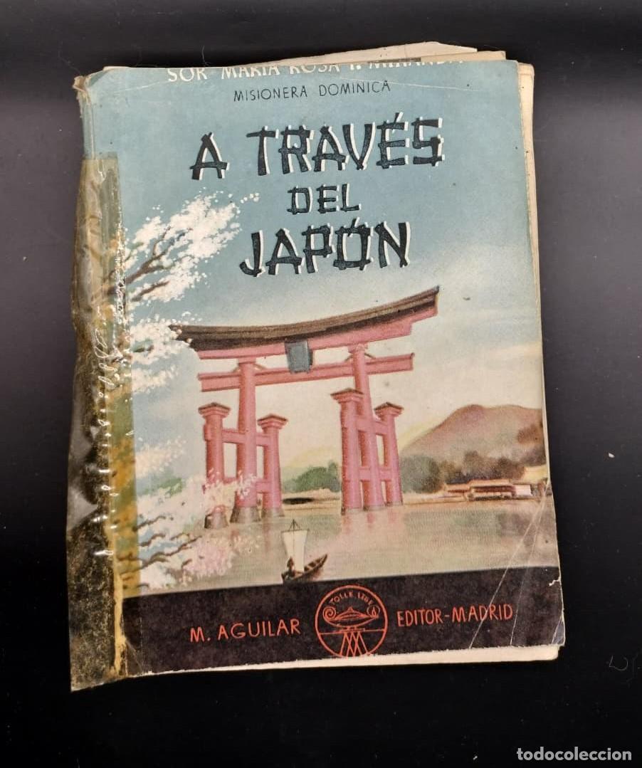 Libros de segunda mano: A trav&eacute;s del Jap&oacute;n. Sor Mar&iacute;a Rosa P. de Miranda. 1942.