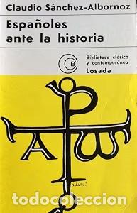 Libros de segunda mano: Espa&ntilde;oles ante la historia - Claudio S&aacute;nchez-Albornoz - Losada - Biblioteca Cl&aacute;sica y Contempor&aacute;nea