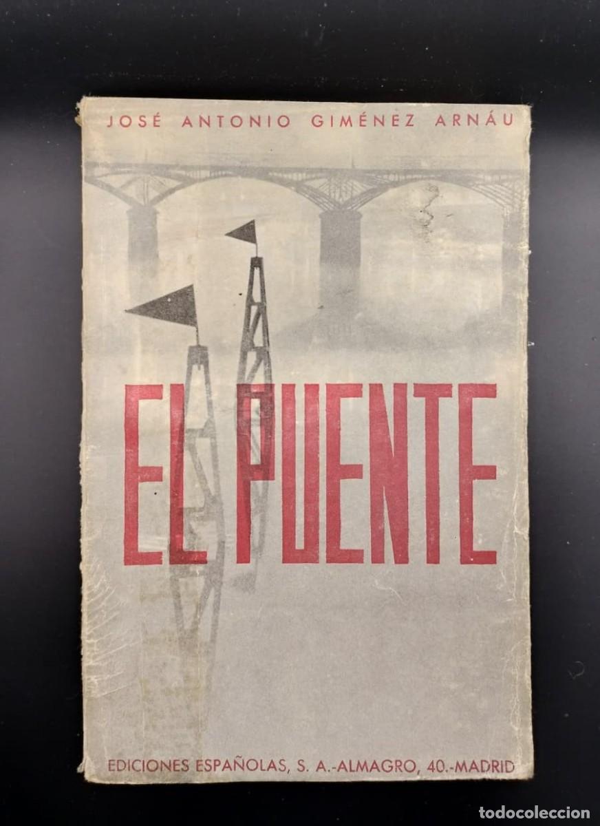 Libros de segunda mano: El puente. Jos&eacute; Antonio Gim&eacute;nez Arn&aacute;u. 1941