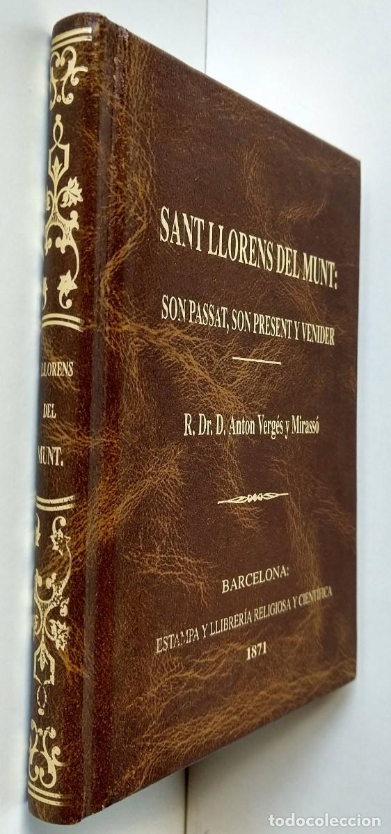 Libros de segunda mano: Sant Llorens del Munt: Son passat, son present y venider - Anton Verg&eacute;s y Mirass&oacute; Facs&iacute;mil 1871
