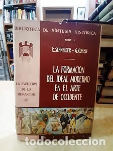 Libros de segunda mano: La formaci&oacute;n del ideal moderno en el arte de Occidente: La evoluci&oacute;n de la humanidad - R.Schneider y