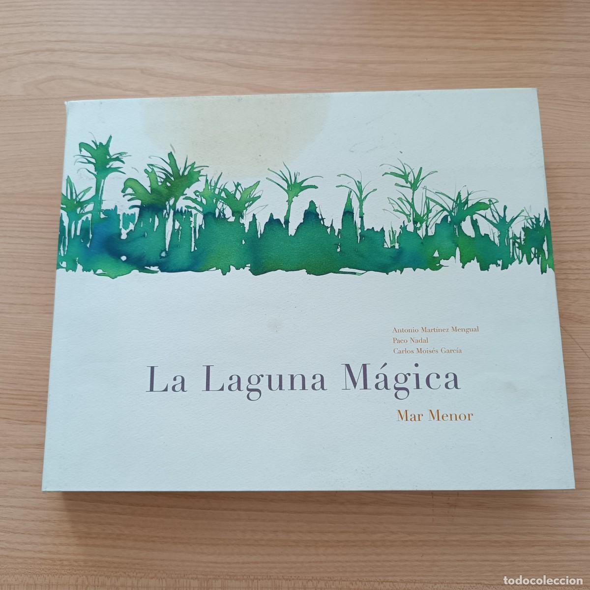 Libros de segunda mano: La Laguna M&aacute;gica. Mar Menor - Antonio Mart&iacute;nez Mengual, Paco Nadal y Carlos Mois&eacute;s Garc&iacute;a