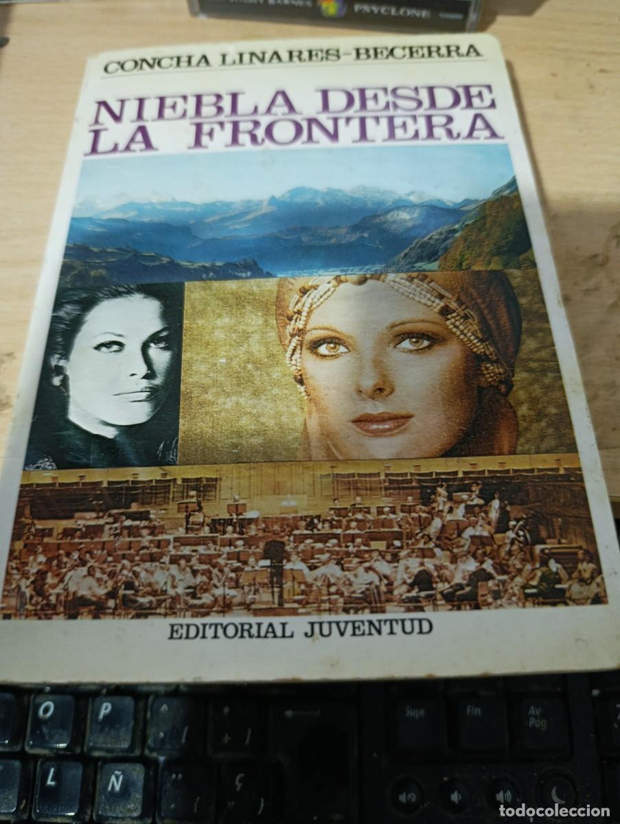 Libros de segunda mano: NIEBLA DESDE LA FRONTERA. CONCHA LINARES BECERRA EST33B4