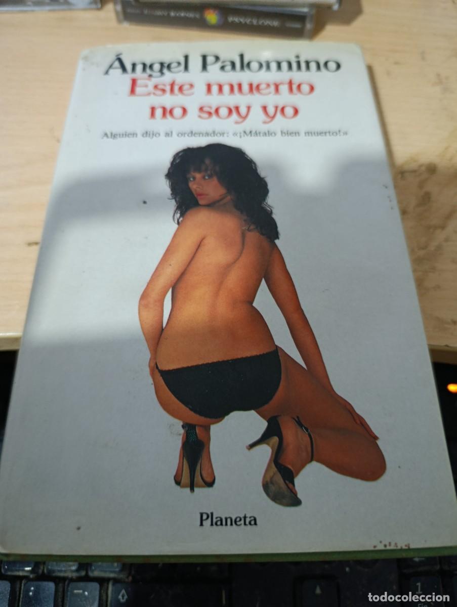 Libros de segunda mano: ESTE MUERTO NO SOY YO. ANGEL PALOMINO. ESR33B4