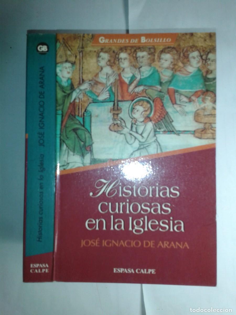 Libros de segunda mano: HISTORIAS CURIOSAS EN LA IGLESIA 1995 JOSE IGNACIO DE ARANA 1&ordf; EDICI&Oacute;N ESPASA CALPE