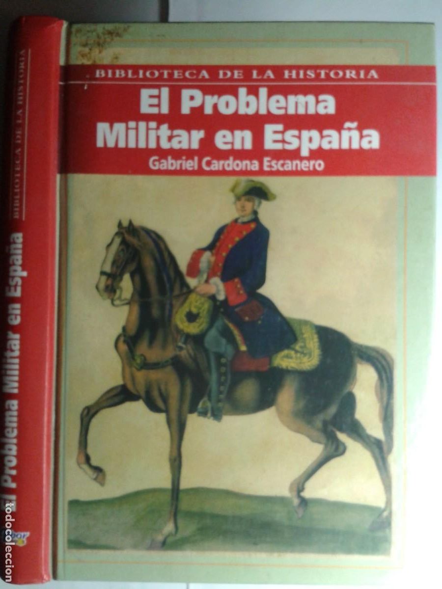 Libros de segunda mano: EL PROBLEMA MILITAR EN ESPA&Ntilde;A 2005 GABRIEL CARDONA ESCANERO 1&ordf; EDICI&Oacute;N ALBOR