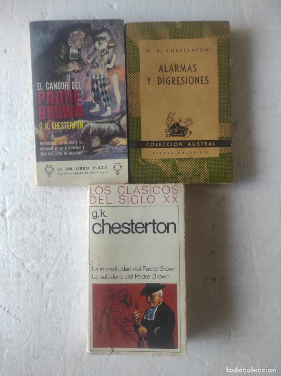 Libros de segunda mano: lote 3 libros CHESTERTON, el candor del padre Brown, alarmas y disgresiones, la incredulidad d