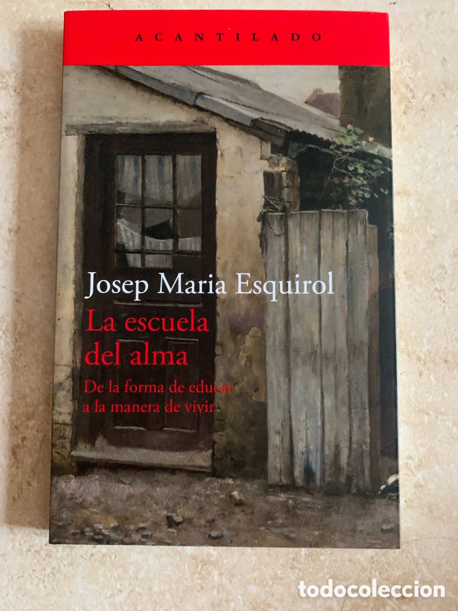 Libros de segunda mano: La escuela del alma - Josep Maria Esquirol Editorial Acantilado