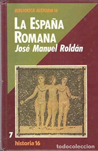 Libros de segunda mano: La Espa&ntilde;a Romana - Rold&aacute;n, Jos&eacute; Manuel - Foto 1