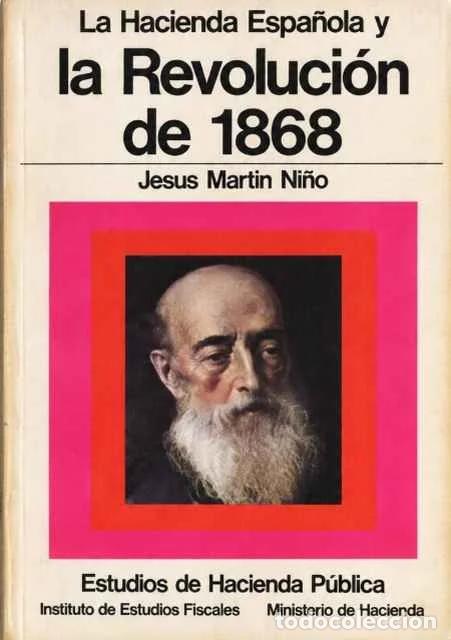 Libros de segunda mano: La Hacienda Espa&ntilde;ola y a Revoluci&oacute;n de 1868 - Jes&uacute;s Mart&iacute;n Ni&ntilde;o