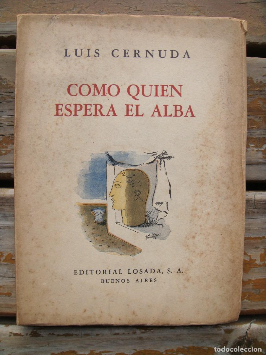 Libros de segunda mano: Luis Cernuda: COMO QUIEN ESPERA EL ALBA. Primera edici&oacute;n