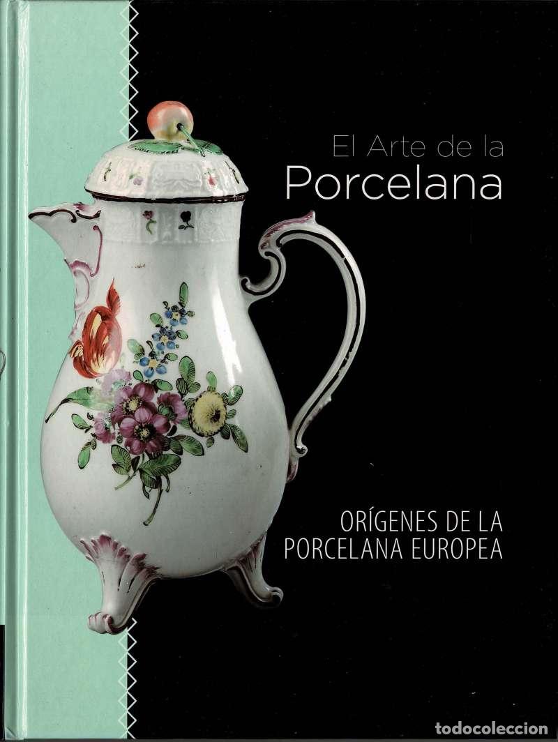 Libros de segunda mano: El arte de la porcelana. Or&iacute;genes de la porcelana europea