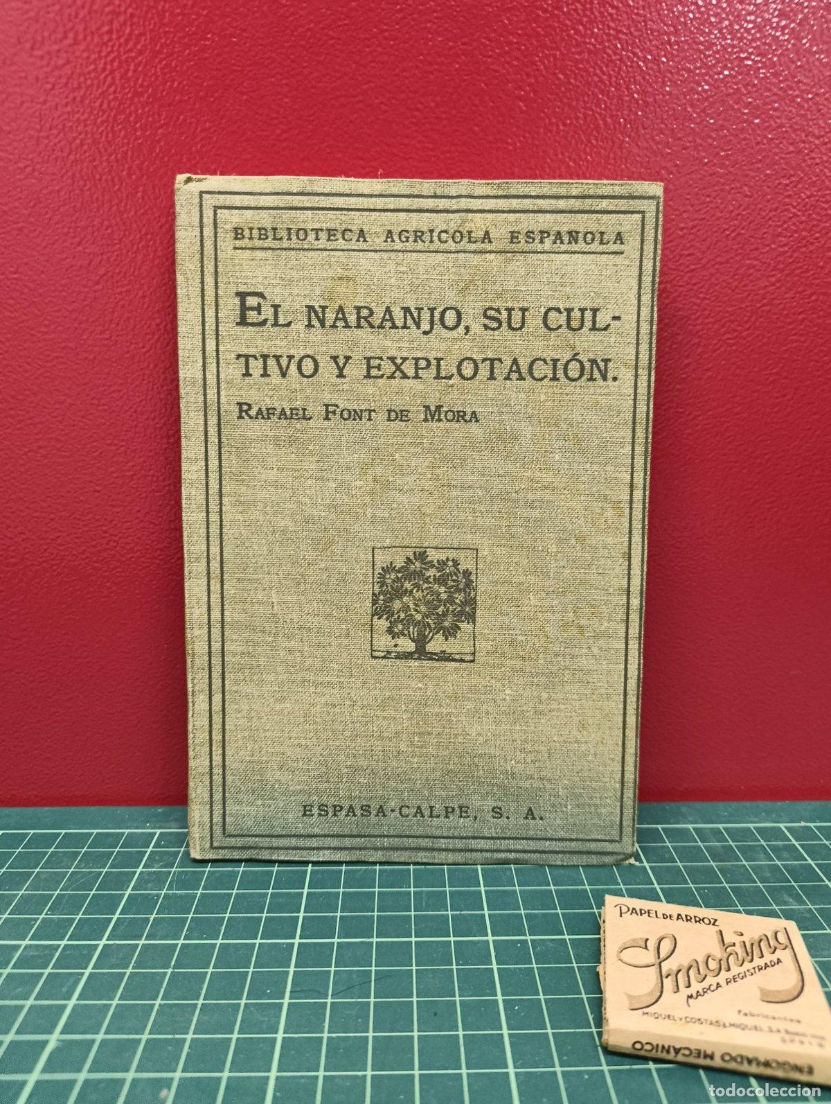 Libros de segunda mano: El naranjo su cultivo y explotaci&oacute;n - Rafael Font de Mora