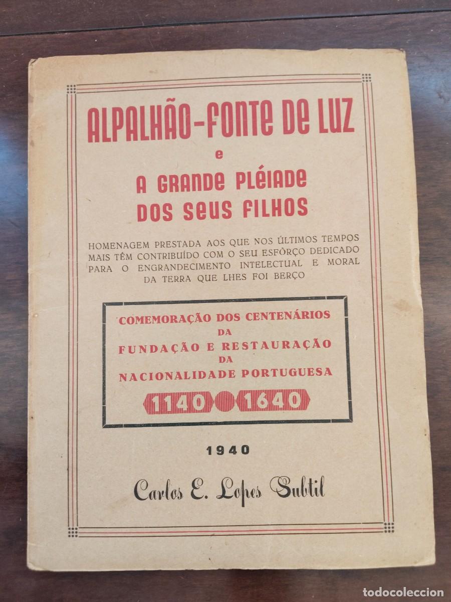 Libros de segunda mano: Alpalhao-Fonte de Luz, Portugal. A grande Pleiade do seus filhos. 1940. Carlos E. lopes Subtil