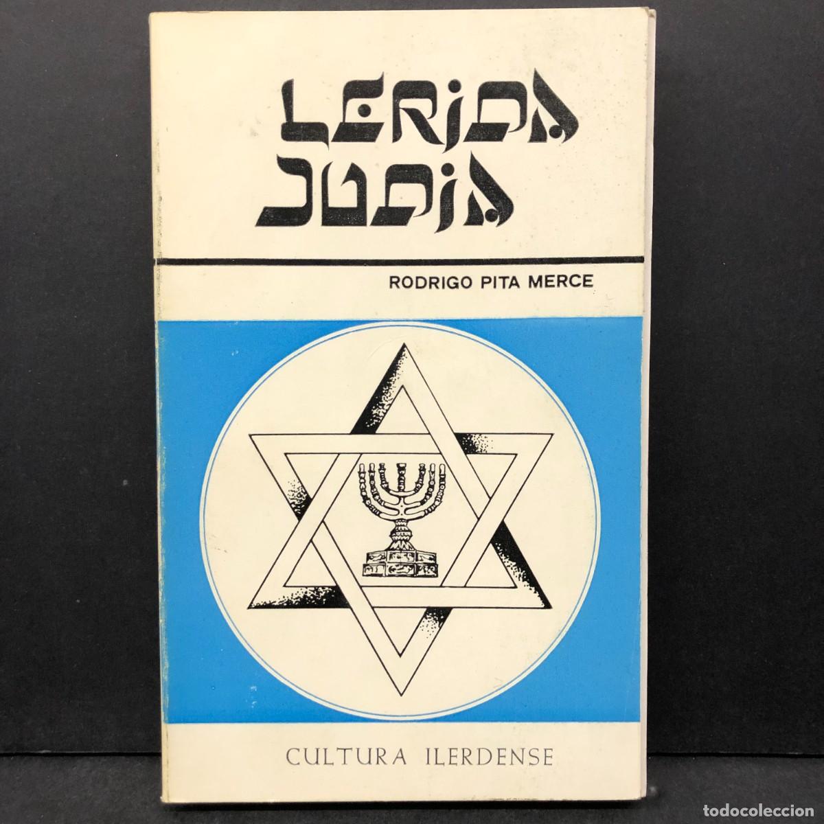Libros de segunda mano: LERIDA JUDIA - RODRIGO PITA MERCE - CULTURA ILERDENSE - DILAGRO EDICIONES - 1973 / 1280