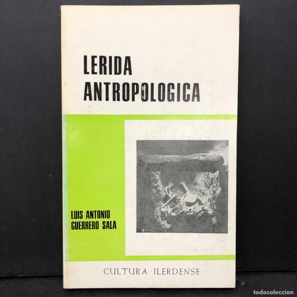 Libros de segunda mano: LERIDA ANTROPOLOGICA - LUIS ANTONIO GUERREO SALA - CULTURA ILERDENSE / 1282