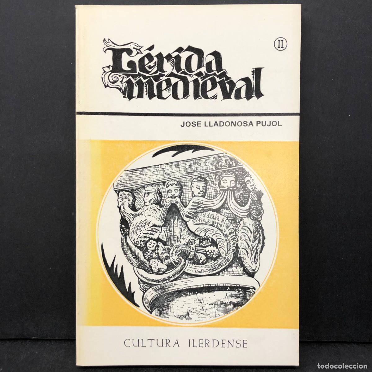 Libros de segunda mano: LERIDA MEDIEVAL - JOSE LLADONOSA PUJOL - CULTURA ILERDENSE / 1286