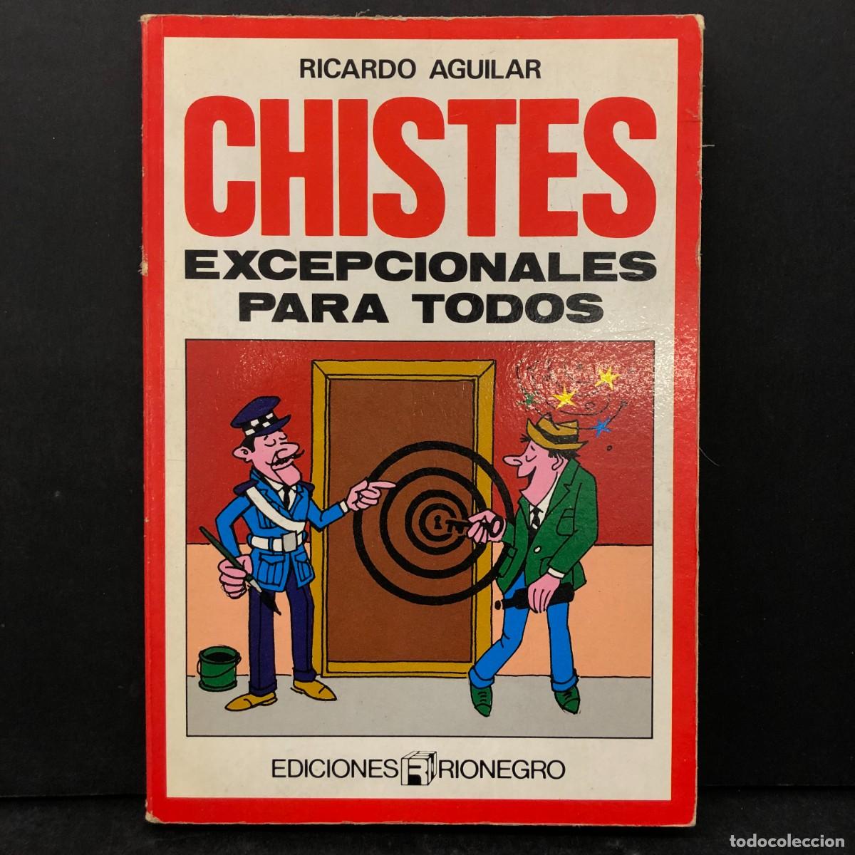 Libros de segunda mano: CHISTE EXCPECIONALES PARA TODOS - RICARDO AGUILAR - EDICIONES RIONEGRO / 1288