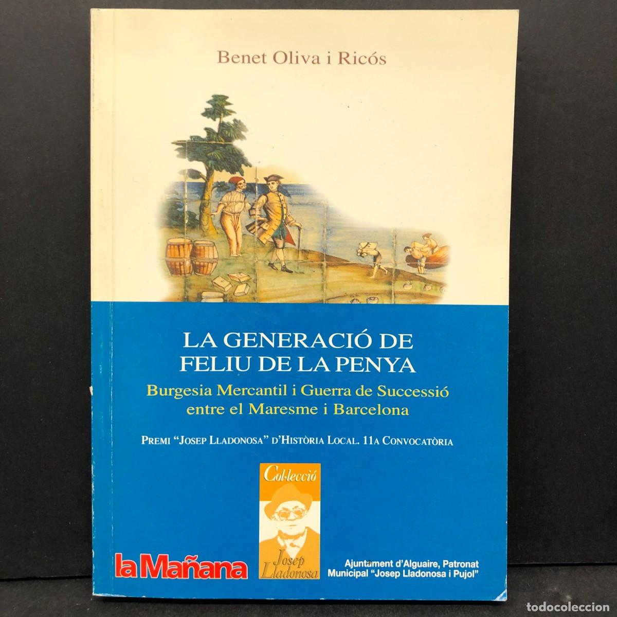 Libros de segunda mano: BENET OLIVA I RIC&Oacute;S - LA GENERACI&Oacute; DE FELIU DE LA PENYA - AJUNTAMENT D'ALGUAIRE / 1290