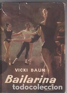 Libros de segunda mano: BAILARINA BAUM, VICKI Editorial: PLANETA, 1963