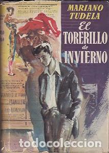 Libros de segunda mano: EL TORERILLO DE INVIERNO. TUDELA, Mariano.