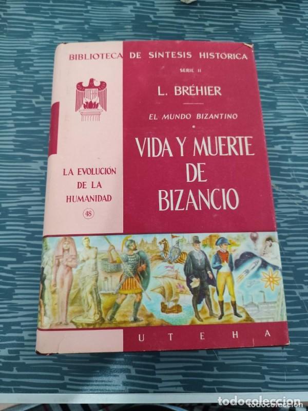 Libros de segunda mano: Vida y muerte de Bizancio (Serie II) - L. Brehier - 1956, 1&ordf; ed. - Biblioteca de S&iacute;ntesis hist&oacute;rica