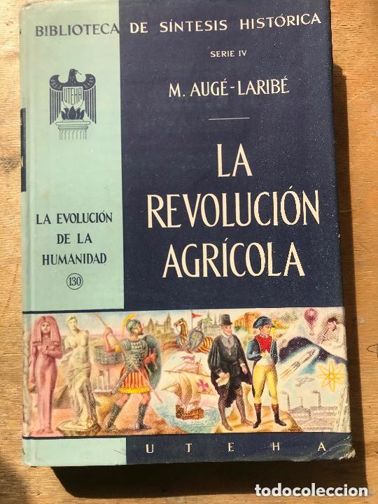 Libros de segunda mano: La revoluci&oacute;n agr&iacute;cola (Serie IV) - M. Aug&eacute;-Larib&eacute; - 1960 - Biblioteca de S&iacute;ntesis Hist&oacute;rica - Vol.