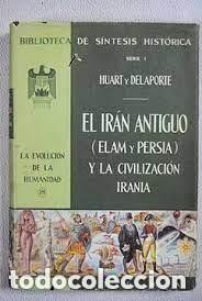 Libros de segunda mano: El Ir&aacute;n Antiguo y la Civilizaci&oacute;n Irania - Huart y Delaporte - Uteha - 1957 - Biblioteca de S&iacute;ntesis