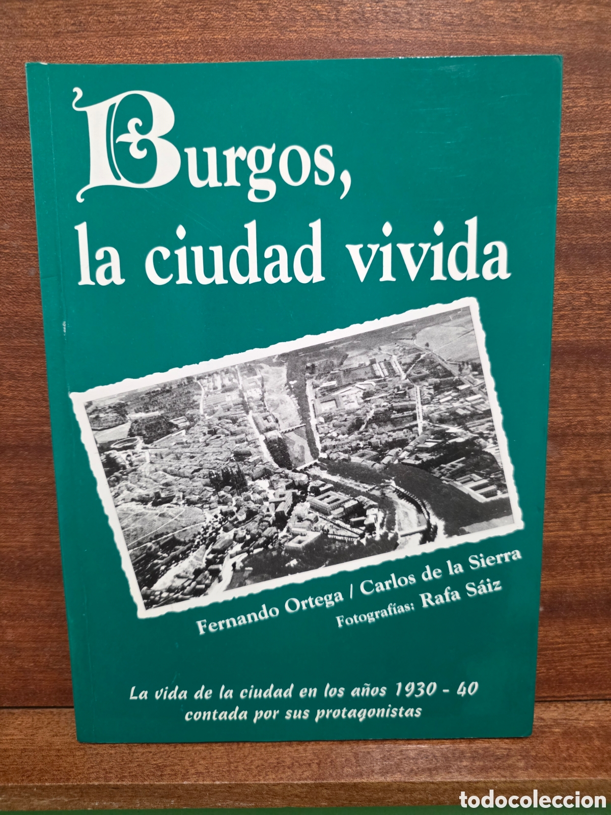 Libros de segunda mano: &rdquo;&rdquo;BURGOS, LA CIUDAD VIVIDA&rdquo;&rdquo;... FERNANDO ORTEGA Y CARLOS DE LA SIERRA...BURGOS...1997...