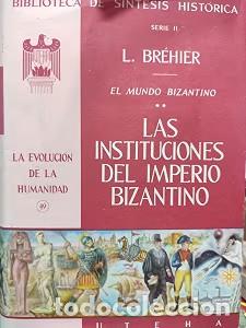 Libros de segunda mano: Las instituciones del imperio Bizantino (Serie II) - L. Brehier - Uteha - 1956 - Biblioteca de S&iacute;nte