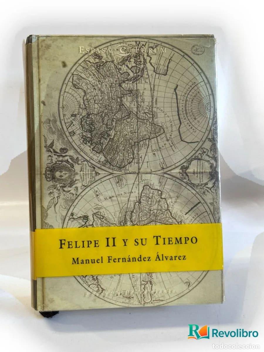 Libros de segunda mano: Felipe II y su tiempo - Manuel Fern&aacute;ndez &Aacute;lvarez
