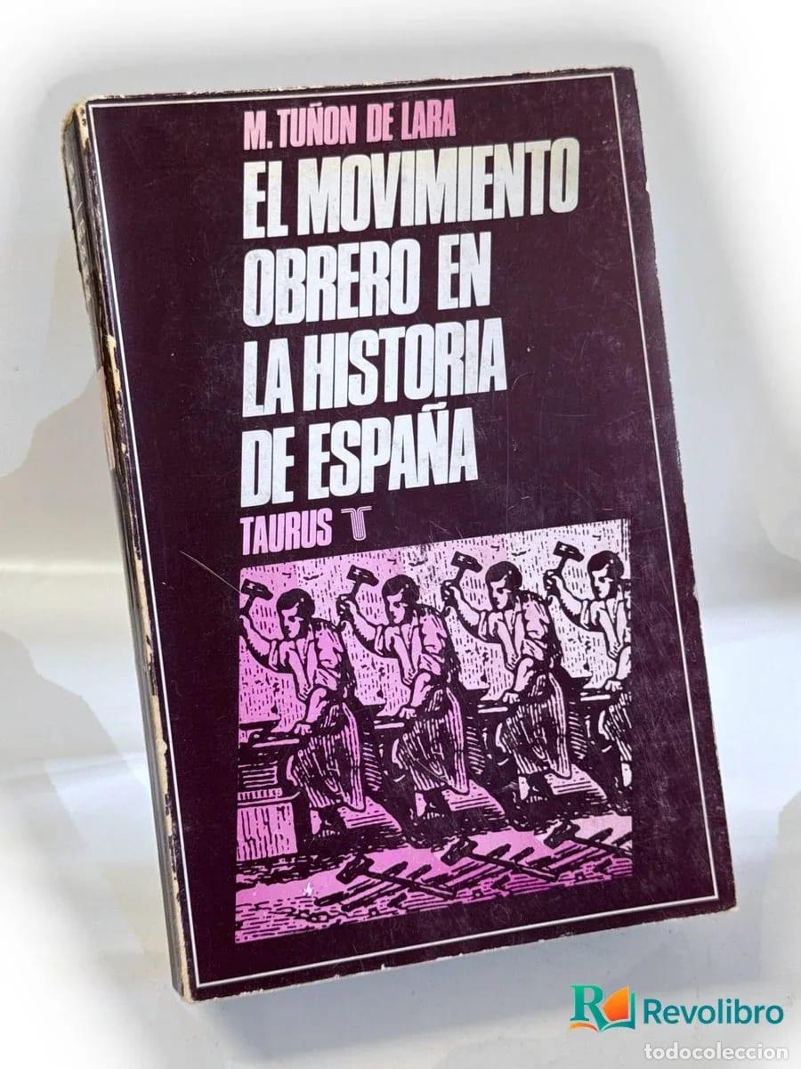 Libros de segunda mano: El movimiento obrero en la historia de Espa&ntilde;a - 1&ordf; edici&oacute;n - Manuel Tu&ntilde;&oacute;n de Lara