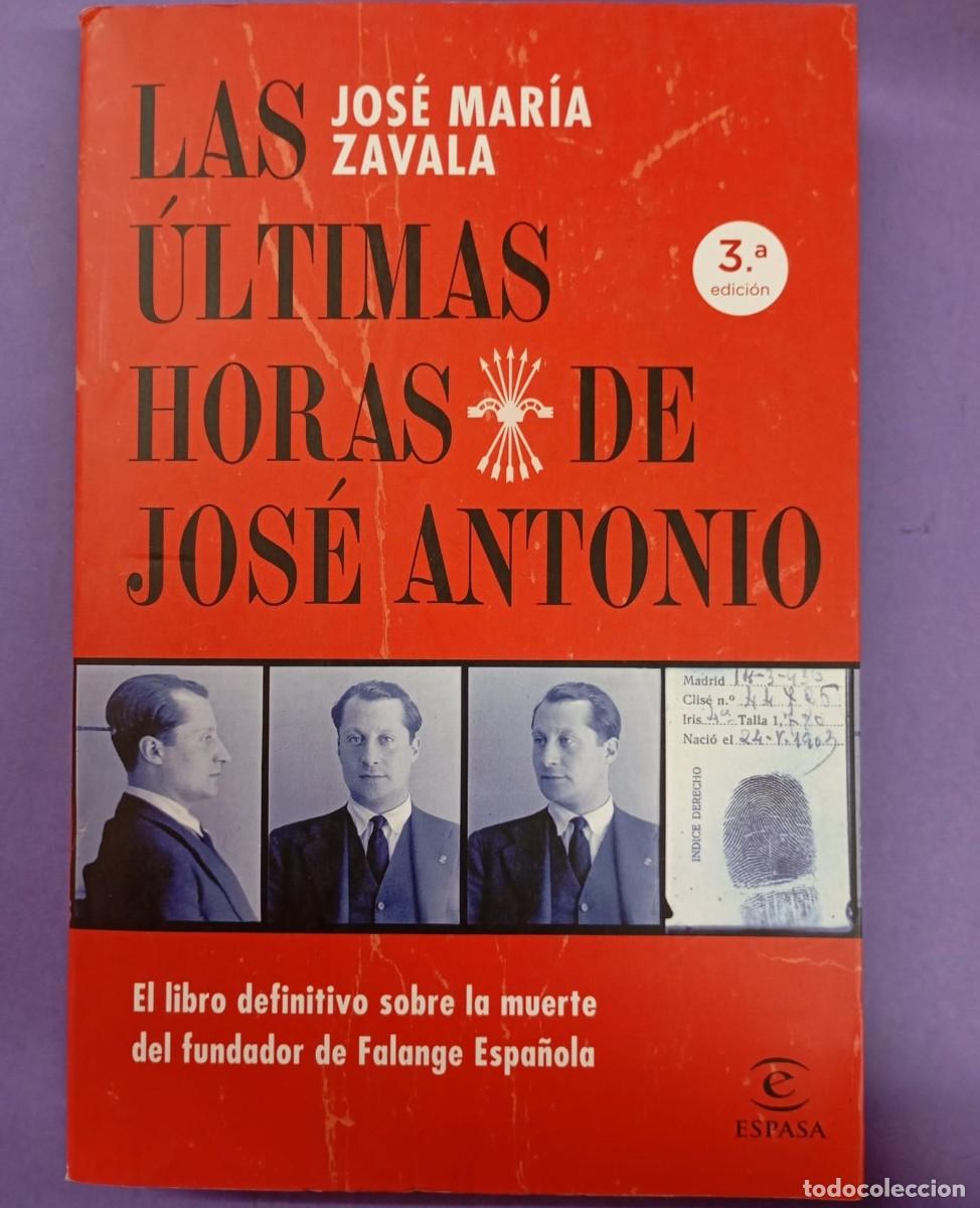 Libros de segunda mano: Las &uacute;ltimas horas de Jos&eacute; Antonio - Jos&eacute; Mar&iacute;a Zavala