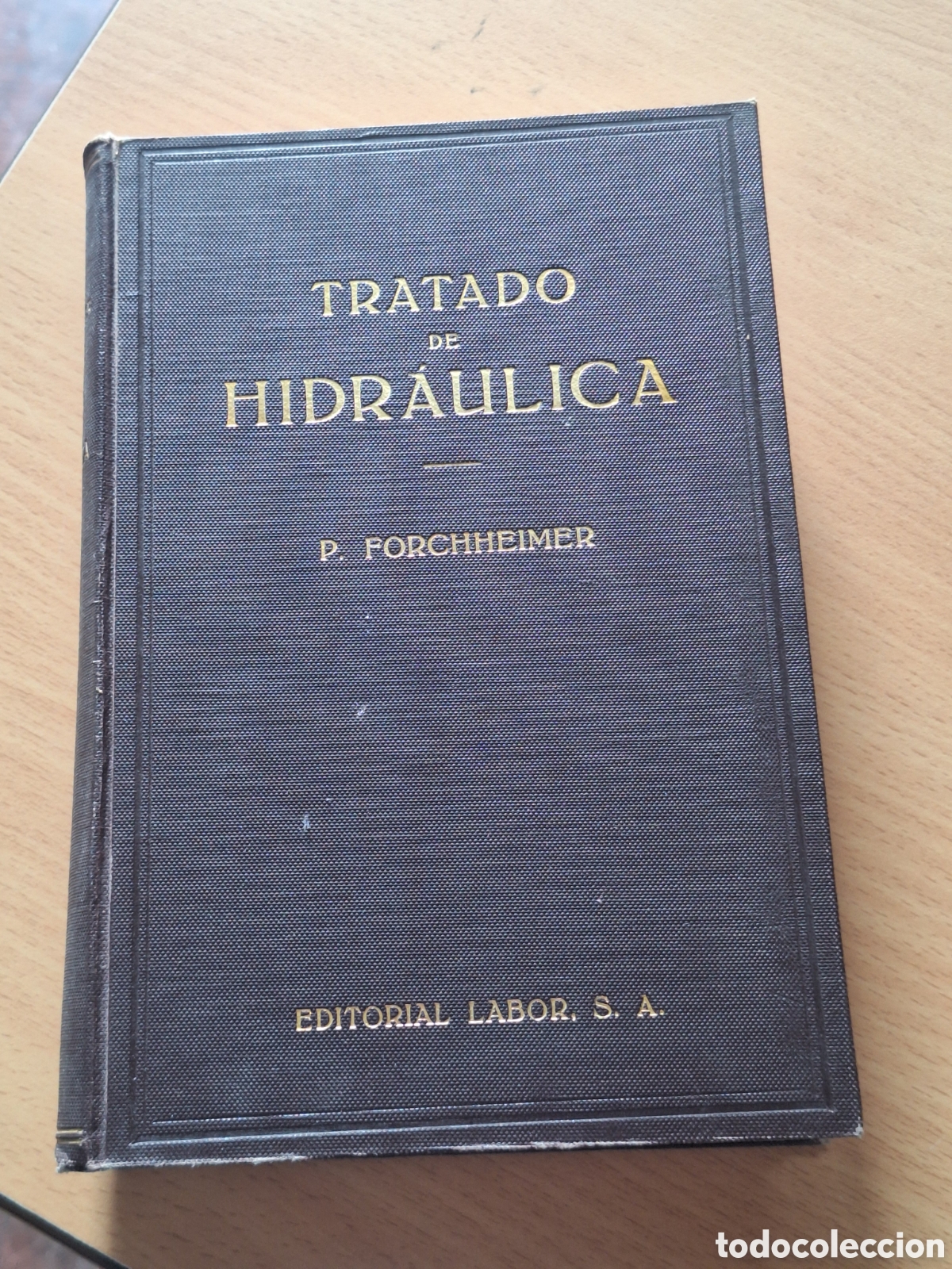 Libros de segunda mano: TRATADO DE HIDRAULICA - PHILIPP FORCHHEIMER - EDITORIAL LABOR. 1935.