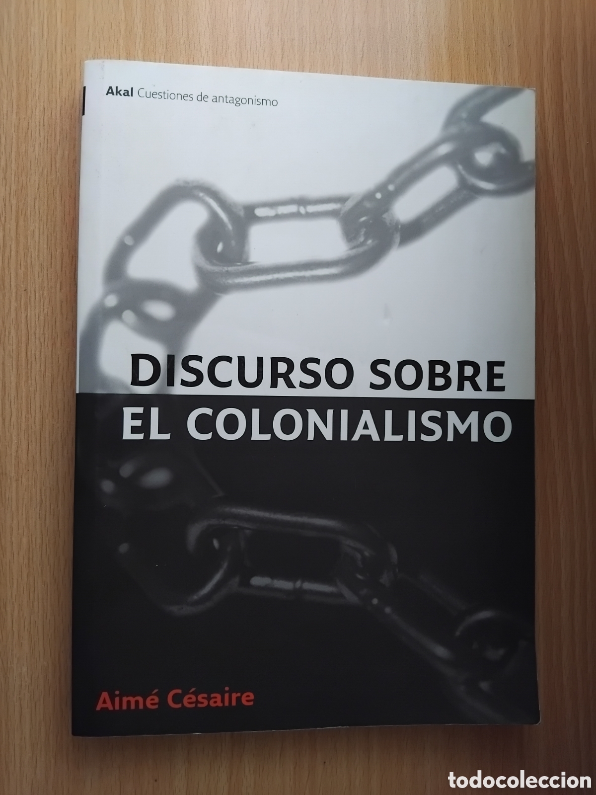 Libros de segunda mano: Discurso sobre el colonialismo;Aim&eacute; C&eacute;saire;AKAL;2006 - Foto 1