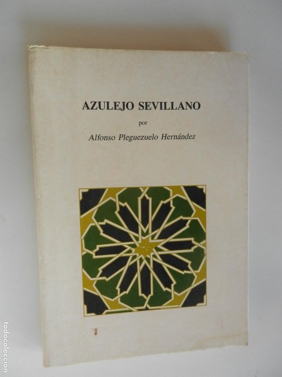 Libros de segunda mano: AZULEJO SEVILLANO - ALFONSO PLEGUEZUELO HERNANDEZ - -LIBROS PADILLA 1999 CON DEDICATORIA DEL AUTOR