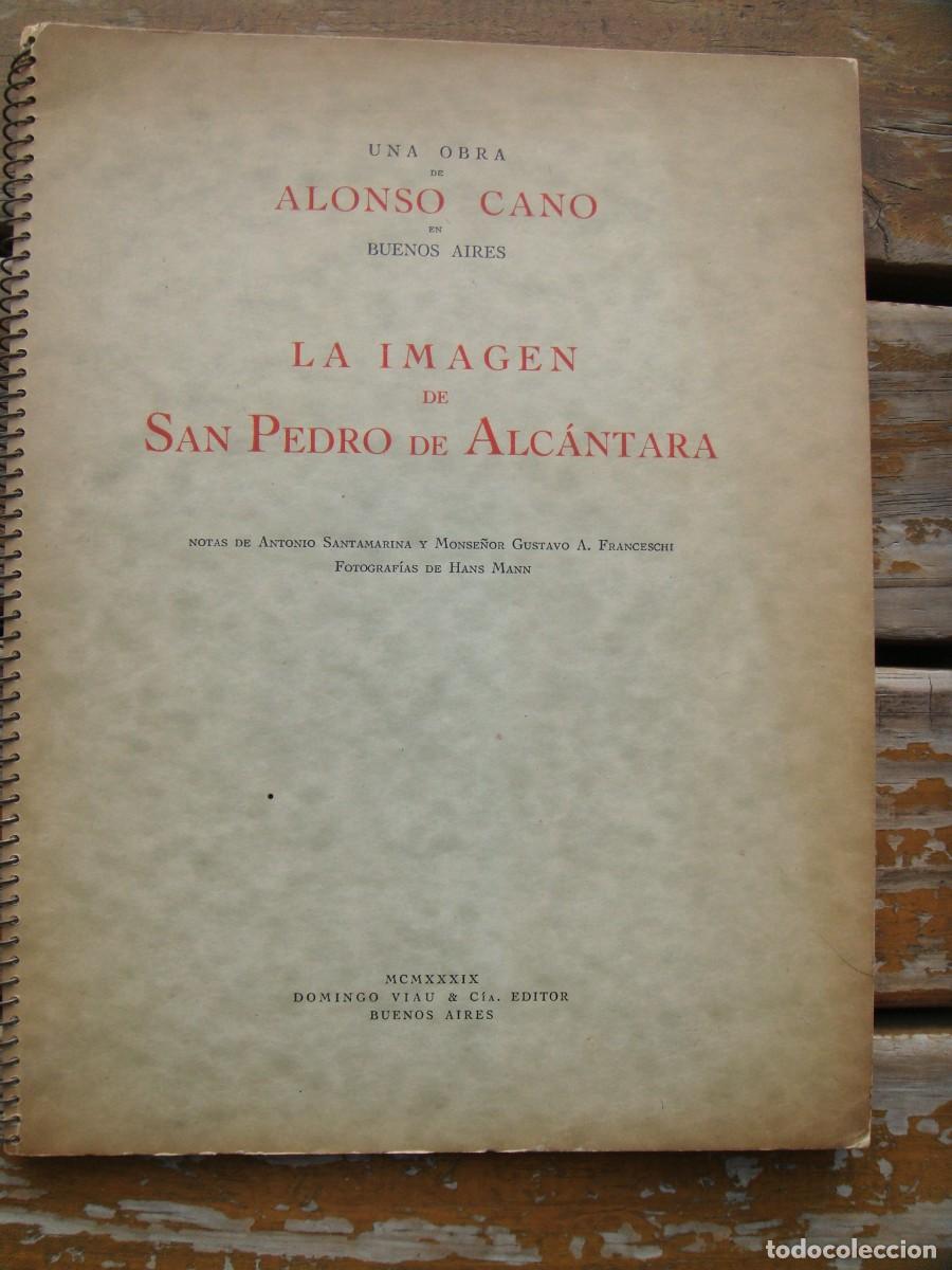 Libros de segunda mano: obra de Alfonso Cano en Buenos Aires. LA IMAGEN DE SAN PEDRO DE ALCANTARA Fotograf&iacute;as de Hans Mann