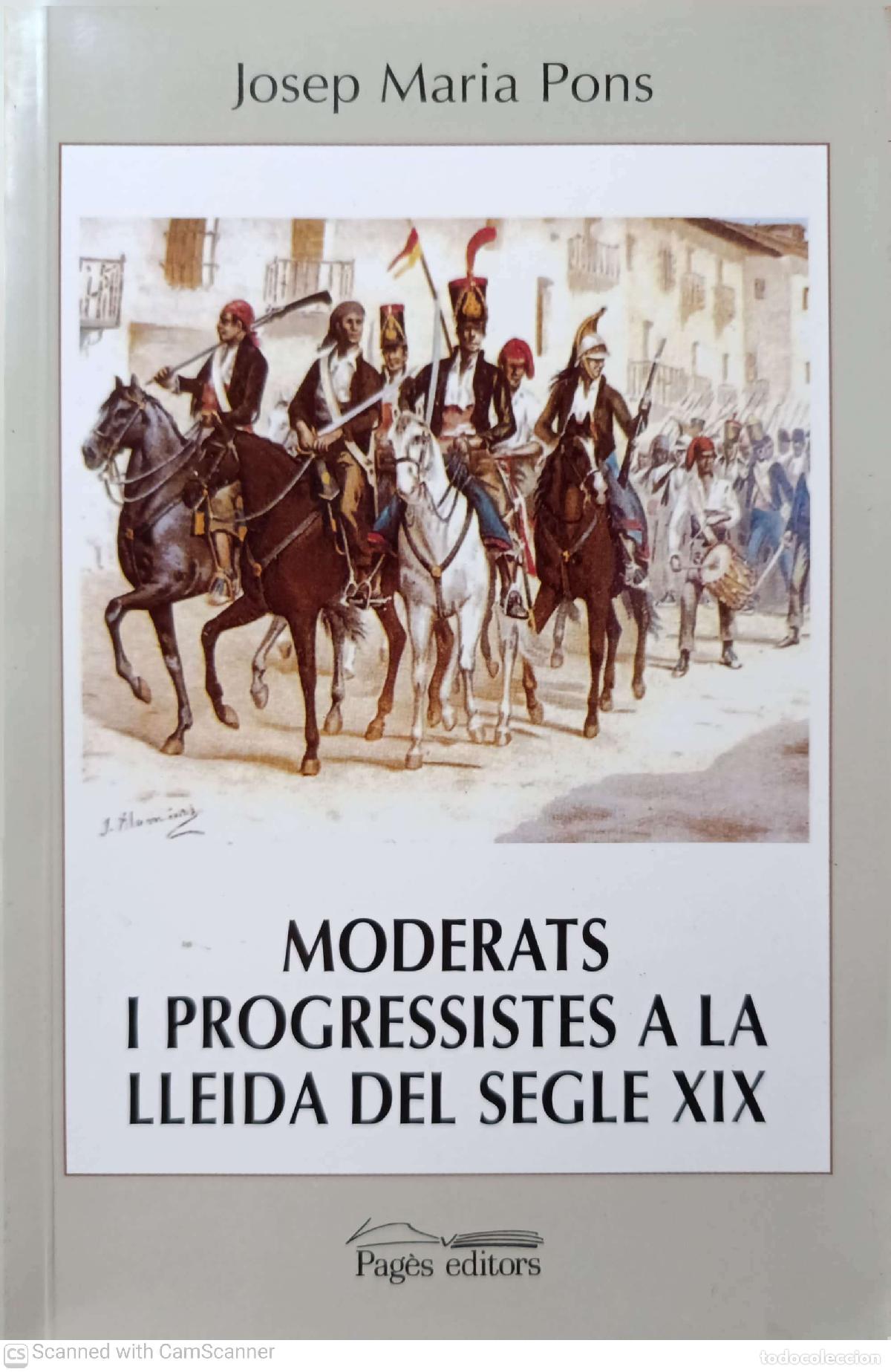 Libros de segunda mano: Moderats i progressistes a la Lleida del segle XIX - Josep Maria Pons