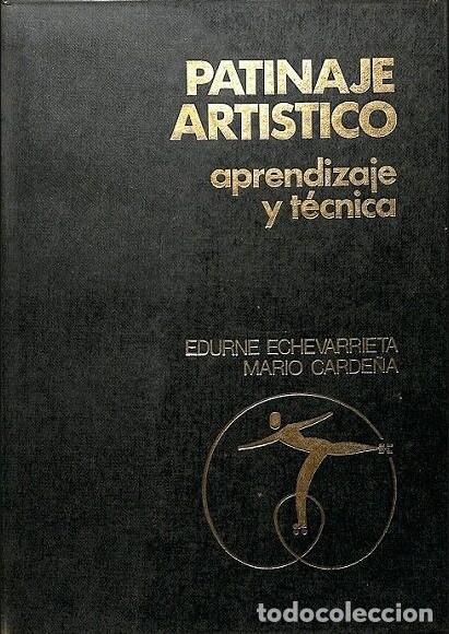 Libros de segunda mano: Patinaje Art&iacute;stico: Aprendizaje y T&eacute;cnica - Edurne Echevarrieta y Mario Carde&ntilde;a - Editores Varios