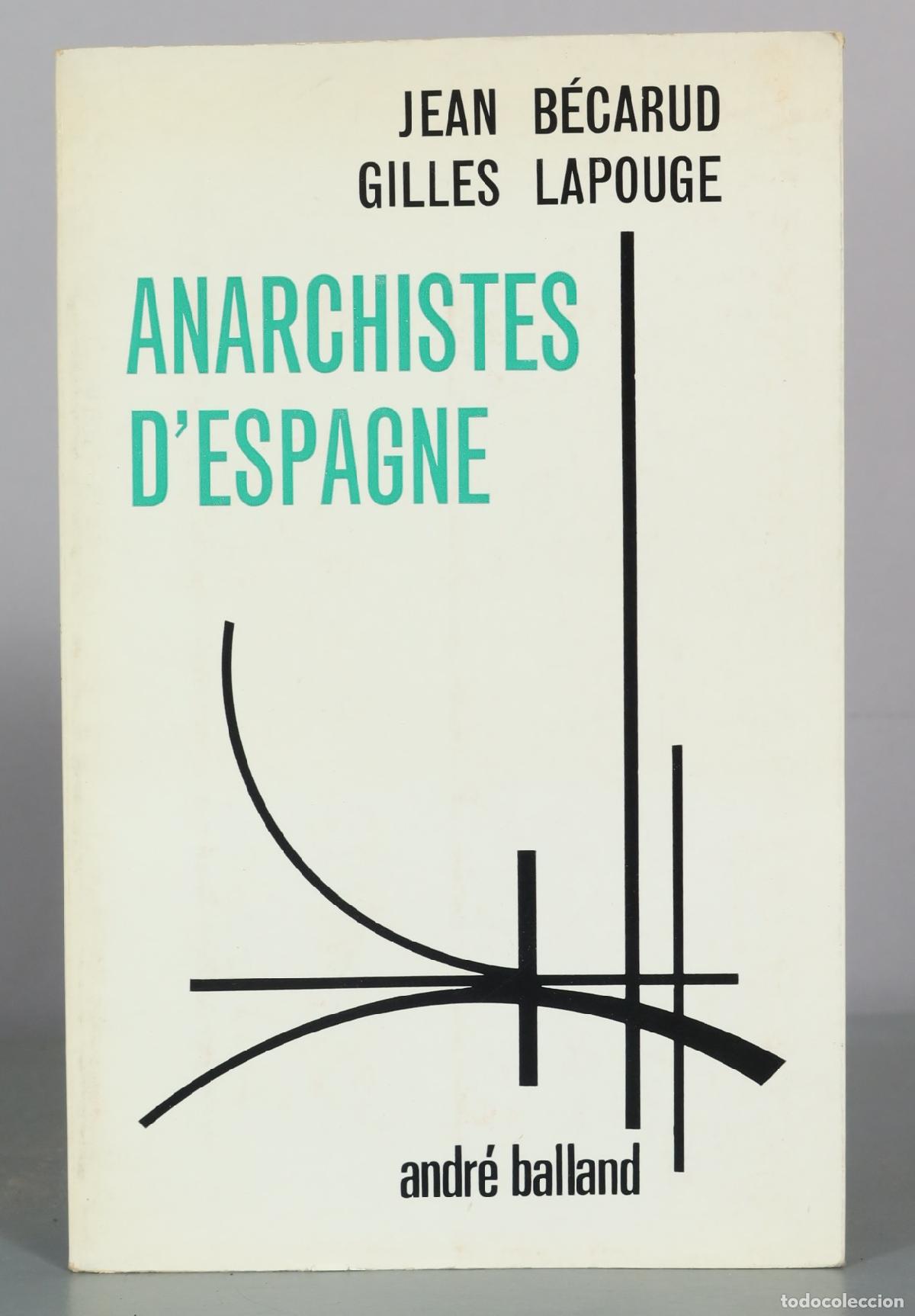 Libros de segunda mano: Anarchistes d'Espagne - Jean B&eacute;carud, Gilles Lapouge - Andr&eacute; Balland