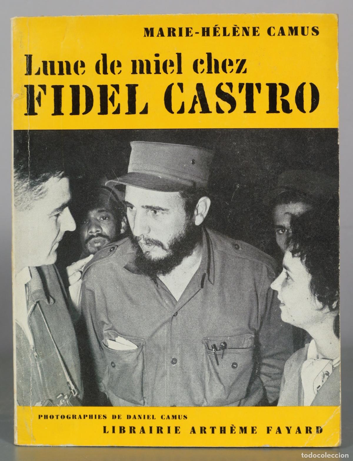 Libros de segunda mano: Lune de miel chez Fidel Castro - Marie-H&eacute;l&egrave;ne Camus - Librairie Arth&egrave;me Fayard