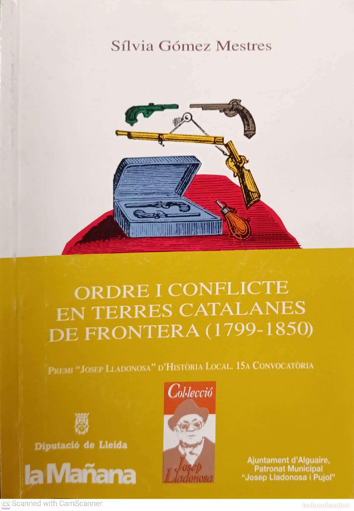 Libros de segunda mano: Ordre i conflicte en terres catalanes de frontera1799-1850 - S&iacute;lvia G&oacute;mez Mestres