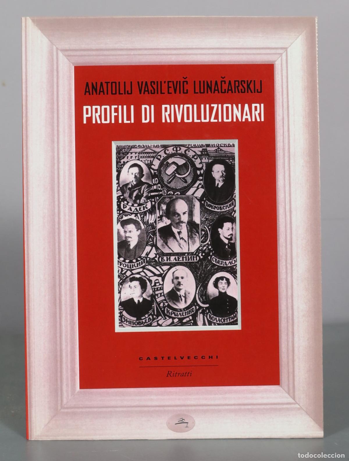 Libros de segunda mano: Profili di rivoluzionari - Anatolij Vasil'evič Lunačarskij - Castelvecchi