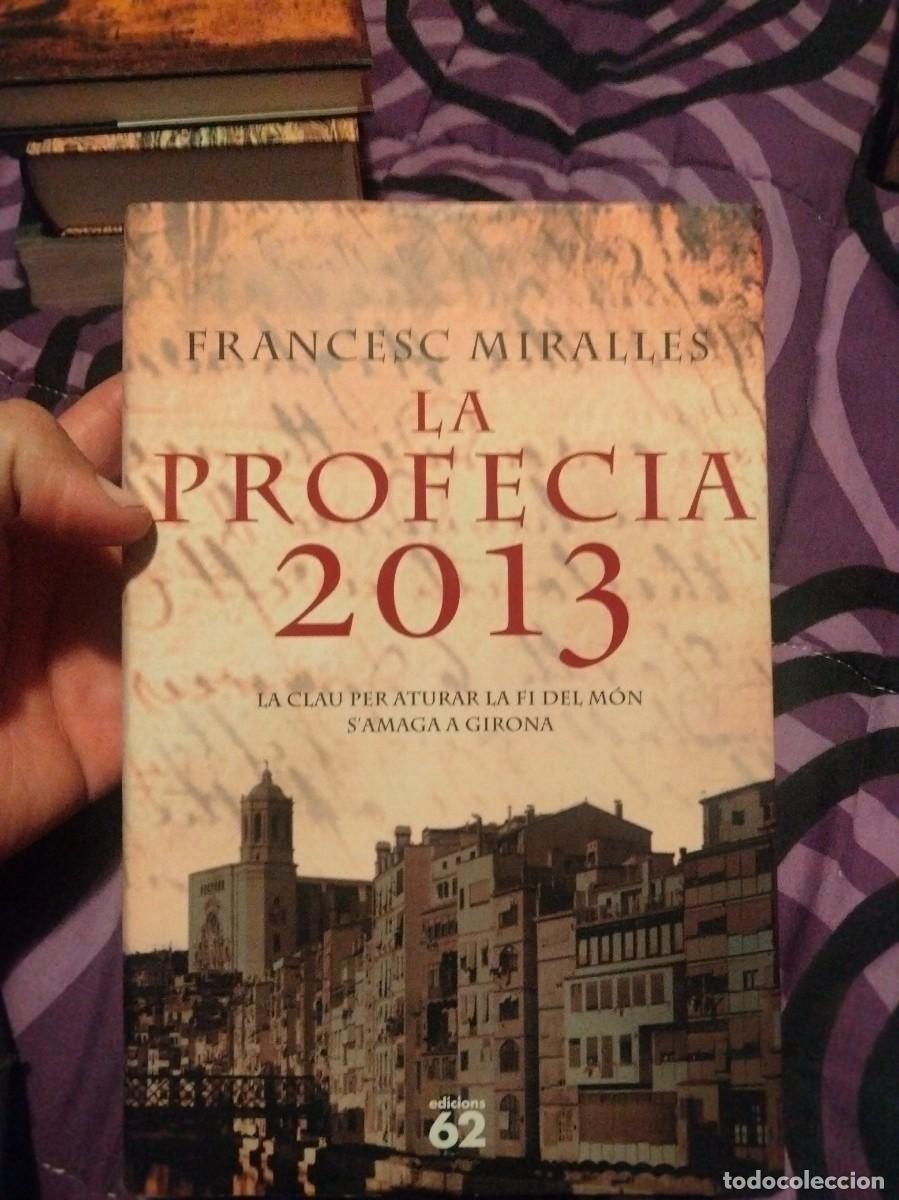 Libros de segunda mano: LA PROFECIA 2013 ENTRA Y MIRA MAS LIBROS